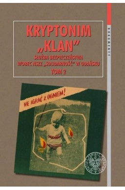 Kryptonim Klan. Służba Bezpieczeństwa wobec.. T.2