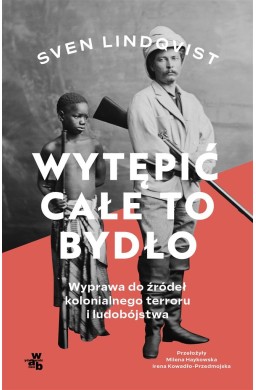 Wytępić całe to bydło