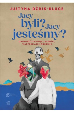 Jacy byli? Jacy jesteśmy?