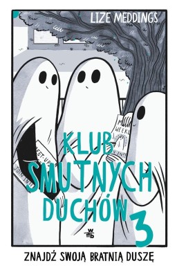 Klub Smutnych Duchów T.3