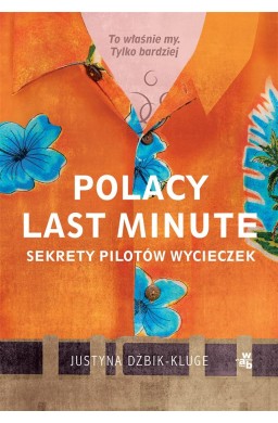 Polacy last minute. Sekrety pilotów wycieczek