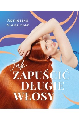 Jak zapuścić długie włosy