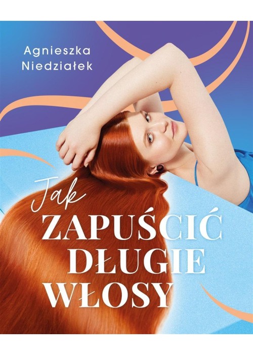 Jak zapuścić długie włosy