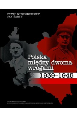 Polska między dwoma wrogami 1939-1945