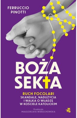 Boża sekta. Ruch Focolari - skandale, nadużycia...