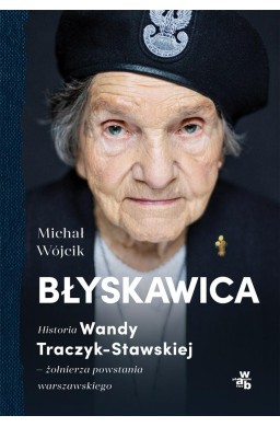 Błyskawica. Historia Wandy Traczyk-Stawskiej