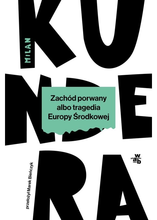 Zachód porwany albo tragedia Europy Środkowej