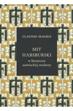 Mit habsburski w literaturze austriackiej moderny