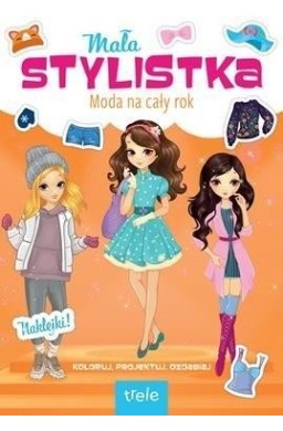 Moda na cały rok. Mała stylistka