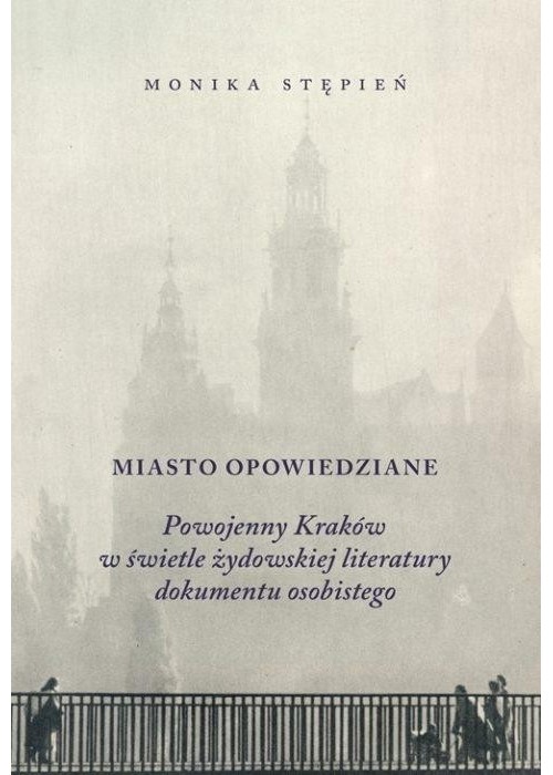 Miasto opowiedziane. Powojenny kraków w świetle...