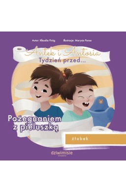 Antek i Antosia. Tydzień przed... Pożegnaniem z...