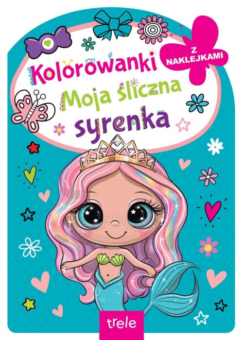 Kolorowanka z wykrojnikiem. Moja śliczna syrenka