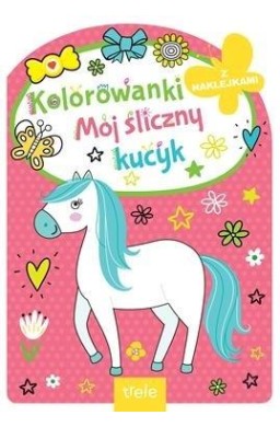 Kolorowanka z wykrojnikiem. Mój śliczny kucyk