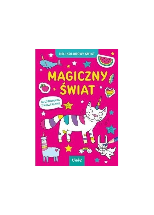 Magiczny świat. Mój kolorowy świat