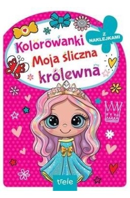 Moja śliczna królewna. Kolorowanka z wykrojnikiem