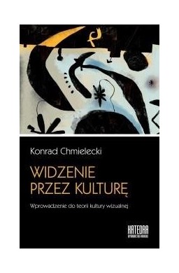 Widzenie przez kulturę. Wprowadzenie do teorii...