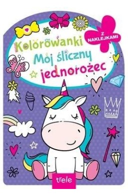 Kolorowanka z wykrojnikiem. Mój śliczny jednorożec