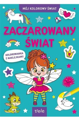 Zaczarowany świat. Mój kolorowy świat