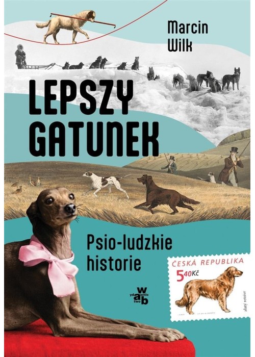 Lepszy gatunek. Psio-ludzkie historie