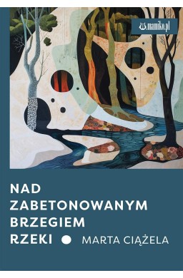 Nad zabetonowanym brzegiem rzeki