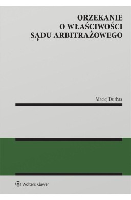 Orzekanie o właściwości sądu arbitrażowego