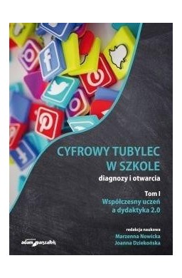 Cyfrowy tubylec w szkole-diagnozy i otwarcia T.1