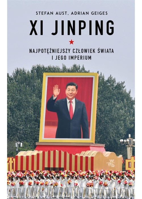 Xi Jinping. Najpotężniejszy człowiek świata..