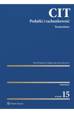 CIT. Komentarz. Podatki i rachunkowość w.15