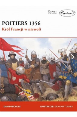 Poitiers 1356. Król Francji w niewoli