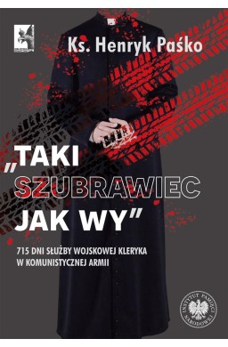 Taki szubrawiec jak wy. 715 dni służby wojskowej