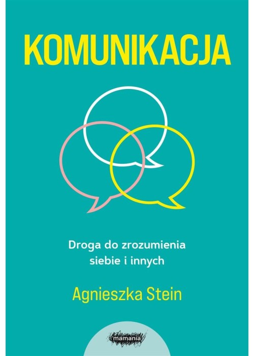 Komunikacja. Droga do zrozumienia siebie i innych