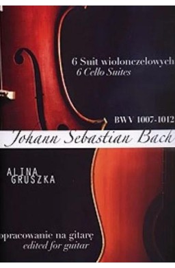 Johann Sebastian Bach. 6 Suit wiolonczelowych