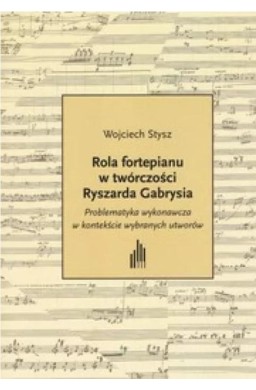 Rola fortepianu w twórczości Ryszarda... + CD