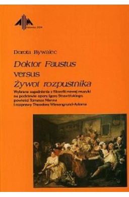 Doktor Faustus versus Żywot rozpustnika