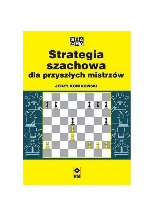 Strategia szachowa dla przyszłych mistrzów