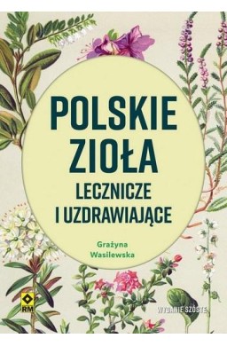 Polskie zioła lecznicze i uzdrawiające w.6