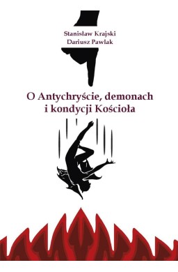 O Antychryście, demonach i kondycji Kościoła