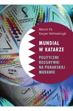 Mundial w Katarze: Polityczne rozgrywki..