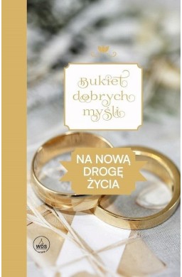 Bukiet dobrych myśli - na nową drogę życia