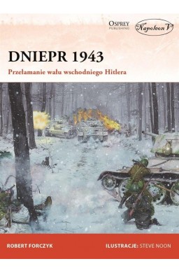 Dniepr 1943 Przełamanie wału wschodniego Hitlera