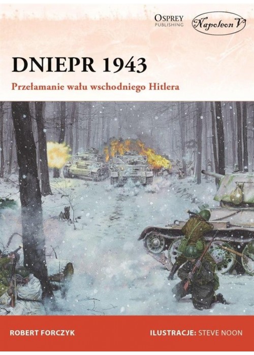 Dniepr 1943 Przełamanie wału wschodniego Hitlera