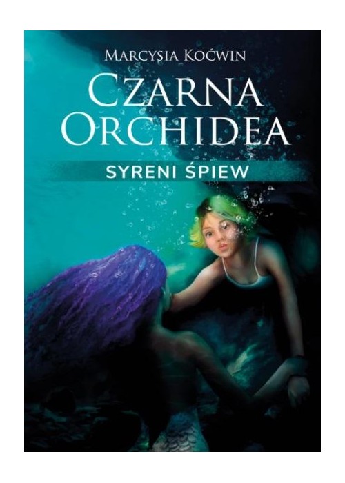 Czarna Orchidea. Syreni Śpiew