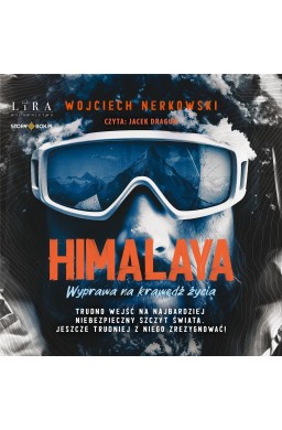 Himalaya. Wyprawa na krawędź życia audiobook