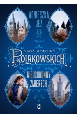 Saga rodziny Polakowskich T.3 Nieuchronny zmierzch