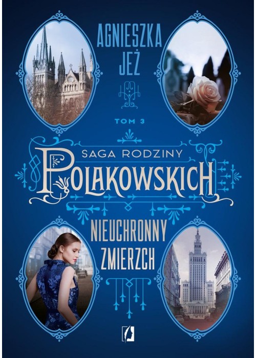 Saga rodziny Polakowskich T.3 Nieuchronny zmierzch