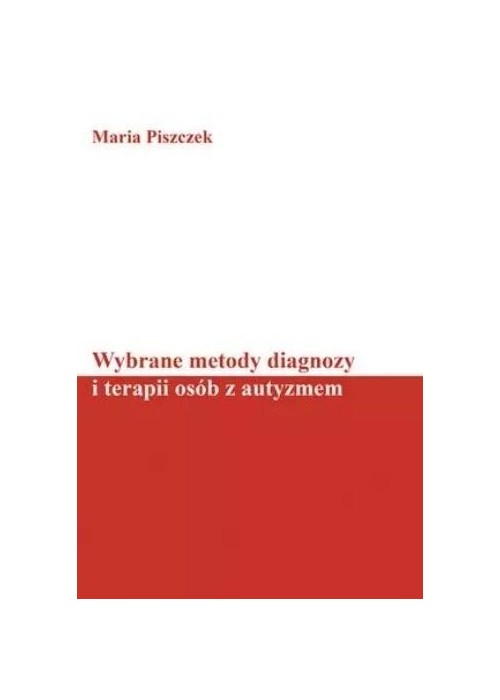 Wybrane metody diagnozy i terapii osób z autyzmem