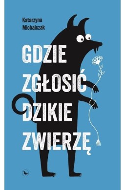 Gdzie zgłosić dzikie zwierzę