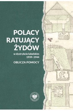 Polacy ratujący Żydów w dystrykcie lubelskim