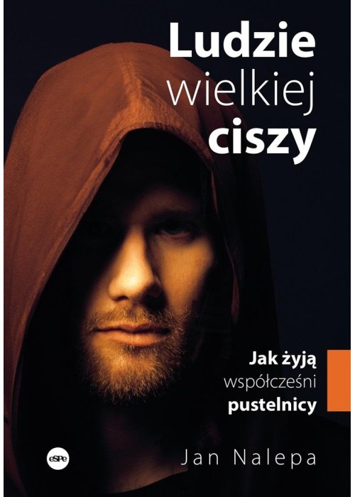 Ludzie wielkiej ciszy. Jak żyją współcześni..