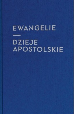 Ewangelie i Dzieje Apostolskie